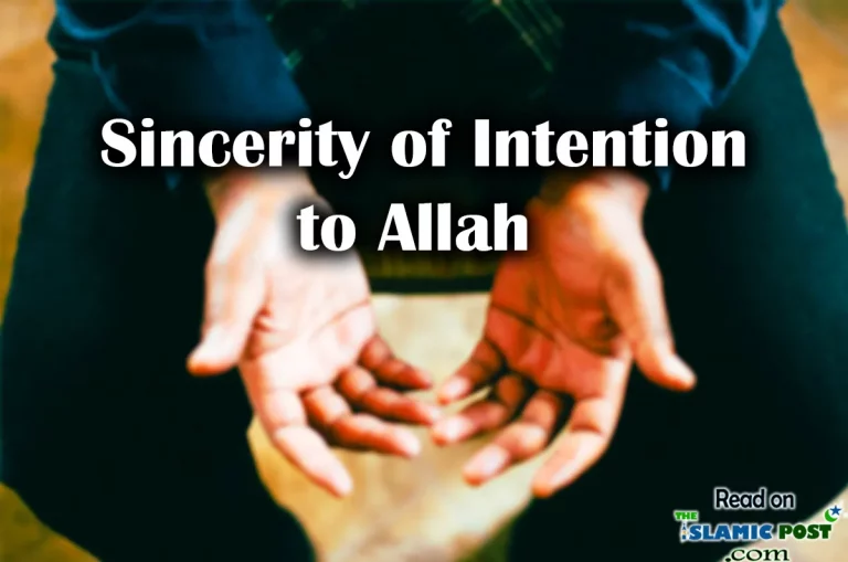Quran & Hadith on sincerity Of Intention to Allah in Islam