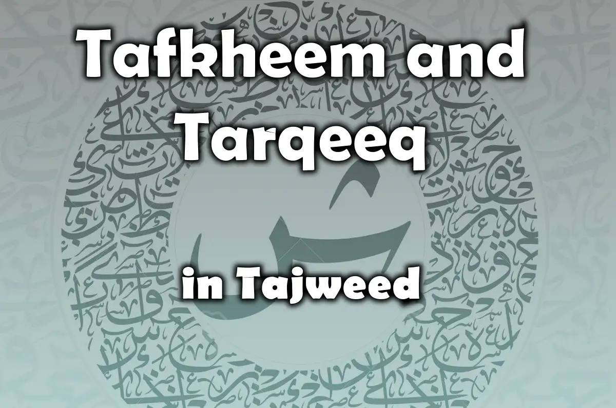 The 7 Heavy Letters In Arabic Tafkheem Tarqeeq